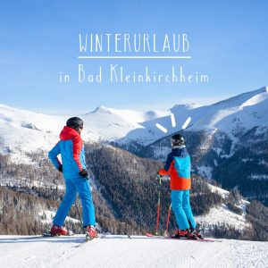 Winter Urlaub in der Region Bad Kleinkirchheim in Kärnten