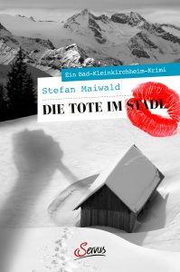 Buch: Die Tote im Stadl von Stefan Maiwald - Bad Kleinkirchheim Krimi